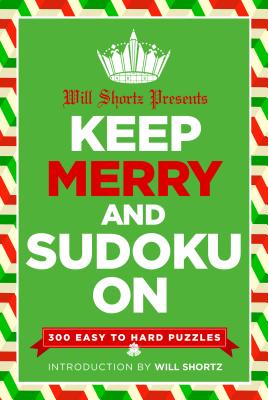 Imagen del vendedor de Will Shortz Presents Keep Merry and Sudoku on: 300 Easy to Hard Puzzles (Paperback or Softback) a la venta por BargainBookStores