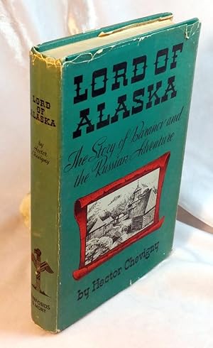 Lord of Alaska : The Story of Baranov and the Russian Adventure