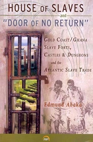 Immagine del venditore per House of Slaves and "Door of No Return" : Gold Coast / Ghana Slave Forts, Castles & Dungeons and the Atlantic Slave Trade venduto da GreatBookPrices