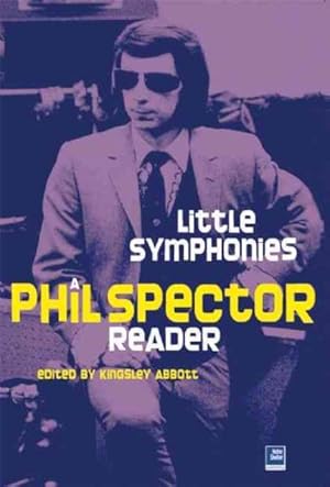 Seller image for Little Symphonies : A Phil Spector Reader for sale by GreatBookPrices