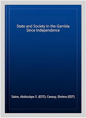 Bild des Verkufers fr State and Society in the Gambia Since Independence zum Verkauf von GreatBookPrices