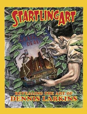Seller image for Startling Art : Revealing the Art of Dennis Larkins for sale by GreatBookPrices