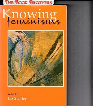 Seller image for Knowing Feminisms: On Academic Borders, Territories and Tribes for sale by THE BOOK BROTHERS