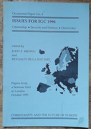 Seller image for Issues for IGC 1996: Citizenship security and defence democracy : papers from a seminar in London, October 1995 (Occasional paper No.6) for sale by Shore Books