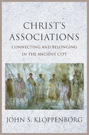 Imagen del vendedor de Christ's Associations : Connecting and Belonging in the Ancient City a la venta por GreatBookPrices