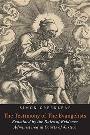 Seller image for The Testimony of the Evangelists: The Gospels Examined by the Rules of Evidence for sale by GreatBookPrices