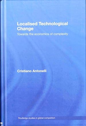 Bild des Verkufers fr Localised Technological Change: Towards the Economics of Complexity zum Verkauf von Kenneth Mallory Bookseller ABAA