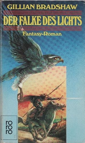 Der Falke des Lichts : Fantasy-Roman. Gillian Bradshaw. Dt. von Ilka Paradis / Rororo ; 5452