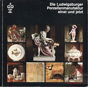 Seller image for Die Ludwigsburger Porzellanmanufaktur einst und jetzt. Schriften und Kataloge des Museums der Deutschen Porzellanindustrie, Band 23. for sale by Antiquariat Hohmann