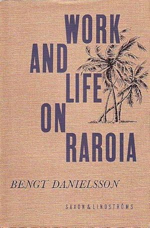 WORK AND LIFE ON RAROIA. An Acculturation Study from the Tuamotu Group French Oceania