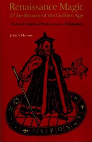 Seller image for RENAISSANCE MAGIC AND THE RETURN OF THE GOLDEN AGE: The Occult Tradition and Marlowe, Jonson, and Shakespeare for sale by By The Way Books
