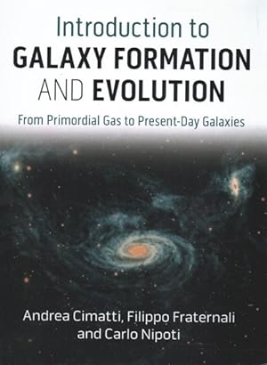 Immagine del venditore per Introduction to Galaxy Formation and Evolution : From Primordial Gas to Present-Day Galaxies venduto da GreatBookPrices