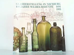 Image du vendeur pour Glasherstellung in Nienburg. 100 Jahre Wilhelmshtte 1891-1991. mis en vente par Antiquariat Ehbrecht - Preis inkl. MwSt.