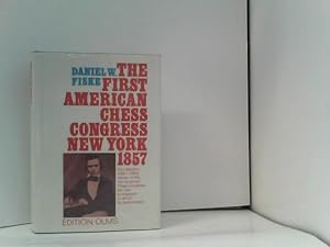 The book of the First American Chess Congress held in New York 1857: Containing the Proceedings o...