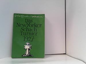 Das New Yorker Schachturnier 1927. Ein Vorspiel zum Weltmeisterschaftskampf in Buenos-Aires.