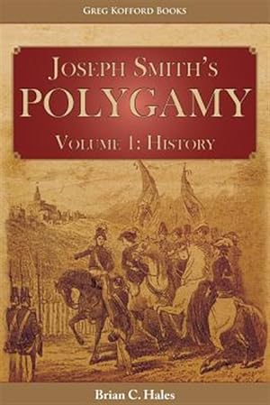 Imagen del vendedor de Joseph Smith's Polygamy, Volume 1: History a la venta por GreatBookPrices