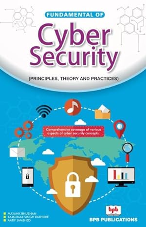Bild des Verkufers fr Fundamental of Cyber Security : Principles, Theory and Practices zum Verkauf von GreatBookPrices