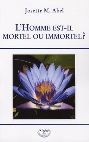 L'homme est-il mortel ou immortel ?