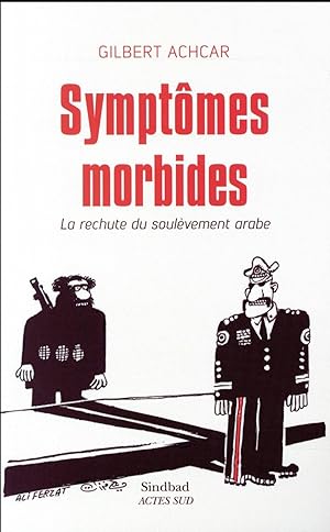 Seller image for symptmes morbides ; la rechute du soulvement arabe for sale by Chapitre.com : livres et presse ancienne