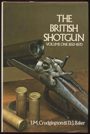 The British shotgun. Volume One, 1850 - 1870.