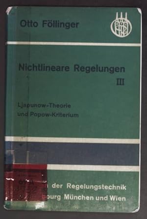 Bild des Verkufers fr Nichtlineare Regelungen III - Ljapunow-Theorie und Popow-Kriterium. Methoden der Regelungstechnik. zum Verkauf von books4less (Versandantiquariat Petra Gros GmbH & Co. KG)