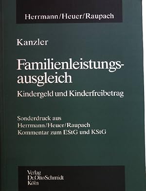 Bild des Verkufers fr Familienleistungsausgleich : Kindergeld und Kinderfreibetrag ; Sonderdruck aus Herrmann/Heuer/Raupach Kommentar zum EStG und KStG zum Verkauf von books4less (Versandantiquariat Petra Gros GmbH & Co. KG)