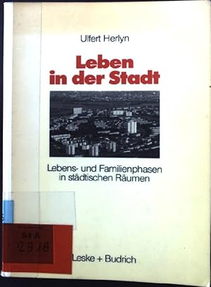 Seller image for Leben in der Stadt : Lebens- und Familienphasen in stdtischen Rumen. for sale by books4less (Versandantiquariat Petra Gros GmbH & Co. KG)