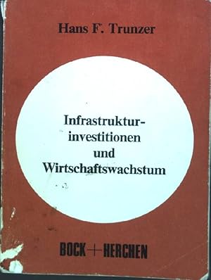 Bild des Verkufers fr Infrastrukturinvestitionen und Wirtschaftswachstum. zum Verkauf von books4less (Versandantiquariat Petra Gros GmbH & Co. KG)