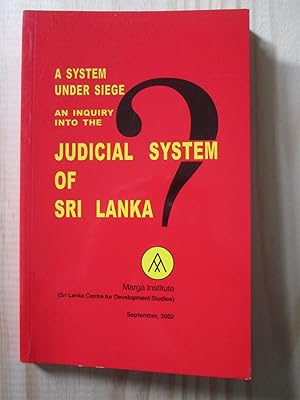 Seller image for A System Under Siege : An Inquiry into the Judicial System of Sri Lanka / [Study Conducted by Marga Social Monitor] for sale by Expatriate Bookshop of Denmark