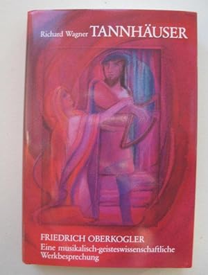 Tannhäuser und der Sängerkrieg auf der Wartburg : Eine musikalisch-geisteswissenschaftliche Werkb...