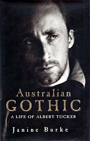 Seller image for Australian Gothic A Life of Albert Tucker for sale by lamdha books