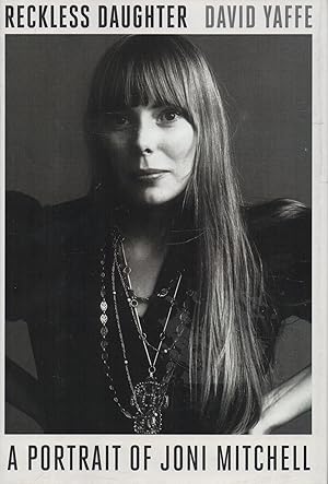 Seller image for Reckless Daughter A Portrait of Joni Mitchell for sale by lamdha books
