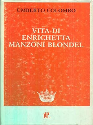 Bild des Verkufers fr Vita di enrichetta manzoni blondel zum Verkauf von Librodifaccia