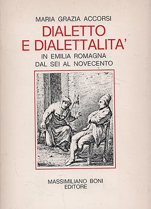 Dialetto e Dialettalità in Emilia Romagna dal Sei al Novecento