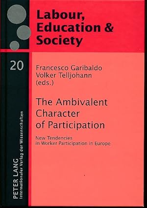 Bild des Verkufers fr The ambivalent character of participation. New tendencies in worker participation in Europe. Labour, education & society 20. zum Verkauf von Fundus-Online GbR Borkert Schwarz Zerfa