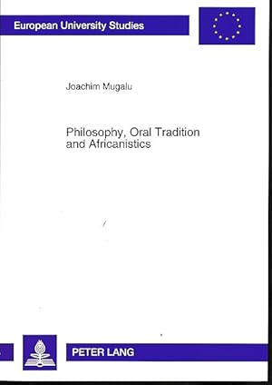 Bild des Verkufers fr Philosophy, oral tradition and africanistics. A survey of the aesthetic and cultural aspects of myth, with a case study of the "Story of Kintu" from Buganda (Uganda), as a contribution to the philosophical investigations in oral traditions. Europische Hochschulschriften / Reihe 20 / Philosophie ; Bd. 460 zum Verkauf von Fundus-Online GbR Borkert Schwarz Zerfa