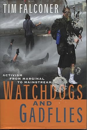 Seller image for WATCHDOGS AND GADFLIES : ACTIVISM FROM MARGINAL TO MAINSTREAM for sale by Dromanabooks