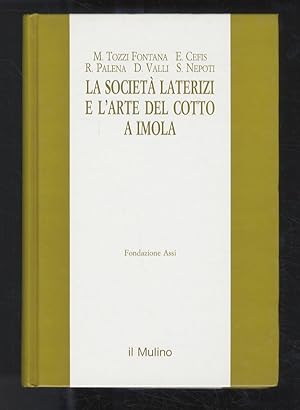Bild des Verkufers fr La Societ Laterizi e l'arte del cotto a Imola. zum Verkauf von Libreria Oreste Gozzini snc