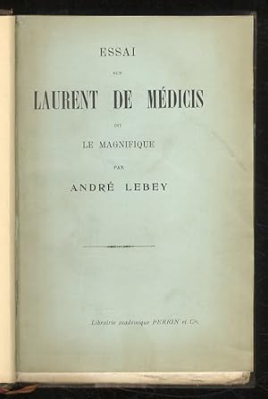 Essai sur Laurent de Médicis, dit le Magnifique.