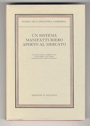 Storia dell'industria Lombarda. Vol. I. Dal Settecento all'unità politica. [- Vol II. Tomo primo:...