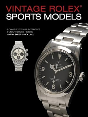 Immagine del venditore per Vintage Rolex Sports Models : A Complete Visual Reference & Unauthorized History venduto da GreatBookPrices