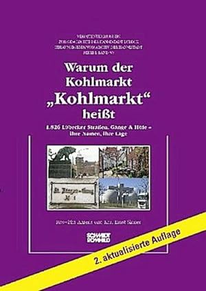 Bild des Verkufers fr Warum der Kohlmarkt "Kohlmarkt" heit : 1.826 Lbecker Straen, Gnge & Hfe - ihre Namen, ihre Lage zum Verkauf von AHA-BUCH GmbH