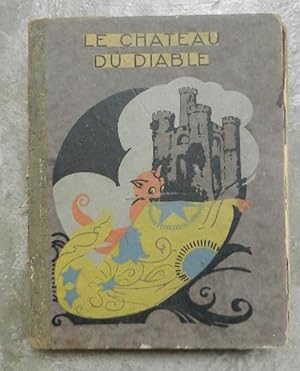 Imagen del vendedor de Le chateau du diable. - Contes magiques en couleurs. a la venta por Librairie les mains dans les poches