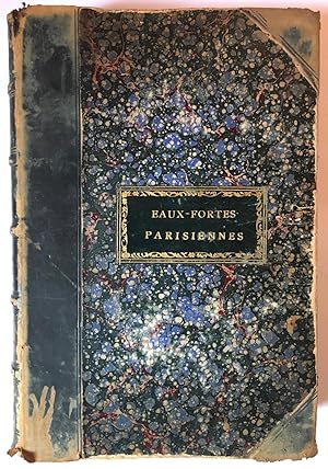 [Eaux-fortes parisiennes] Paris a l'eau-forte : actualité, curiosité, fantaisie [2 volumes togeth...