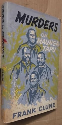 Murders on Maunga-Tapu. A history of the crimes committed on the lonely slopes of Maunga-tapu ("T...