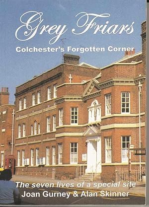 Imagen del vendedor de Grey Friars, Colchester's Forgotten Corner a la venta por Joy Norfolk, Deez Books