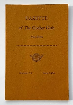 Imagen del vendedor de Gazette of the Grolier Club, New Series, Number 13, June 1970 a la venta por George Ong Books