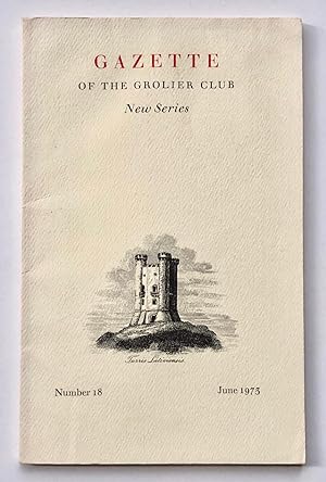 Gazette of the Grolier Club, New Series, Number 18, June 1973