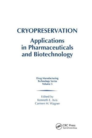 Seller image for Cryopreservation : Applications in Pharmaceuticals and Biotechnology for sale by GreatBookPrices