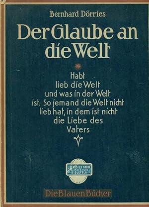 Seller image for Der Glaube an die Welt. Aus der Reihe: Die Blauen Bcher. for sale by Online-Buchversand  Die Eule